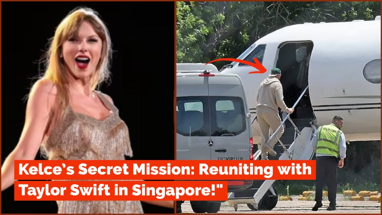 Watch: Travis Kelce heading to Singapore to reunite with the love of his life, Taylor Swift