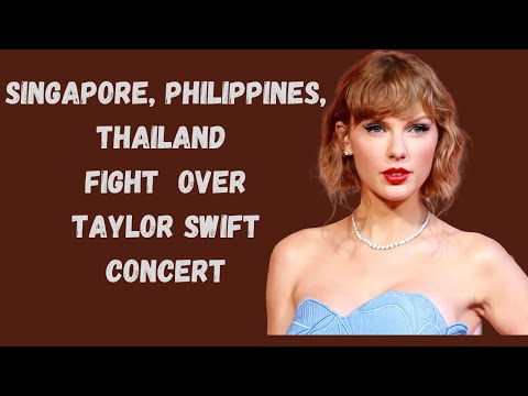 Thai and Philippine politicians are hitting back as Taylor Swift reportedly got millions of incentives from Singapore to perform there